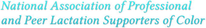 National Association of Professional 
and Peer Lactation Supporters of Color